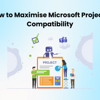 How to Maximise Microsoft Project's Compatibility